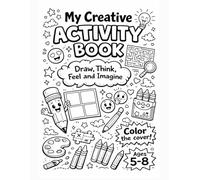 My Creative Activity Book for Kids Ages 5-8