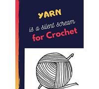 My Crocheting Projects Journal: Crocheting Projects Organizer, Track And Record Your Projects/Work In Progress, Include Design Photos Or Images, Create Designs And Note Creative Ideas