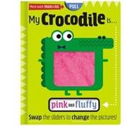 My Crocodile is... Pink and Fluffy by Ltd Make Believe Ideas & Illustrated by Scott Barker Ltd Make Believe Ideas Illustrated by Scott Barker (Auteur)