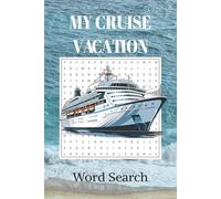 My Cruise Vacation Word Search Puzzle Book: Word searches with Easy to read print about cruises, boating, vacation and more. 6x9 inches, 110 ... Holiday, Vacation and free times. holidays