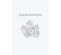 My Crystal Collection: A Lined Log Book for Documenting Gemstones, Their Properties, and Meanings: 70 White Pages | 6x9 Inches | Minimalist Crystal Grid Design Softcover for Healers and Collectors