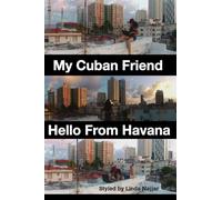 My Cuban Friend: Hello From Havana
