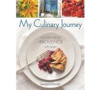 My Culinary Journey Food amp Fetes of Provence with Recipes by Georgeanne Brennan Georgeanne Brennan (Auteur)