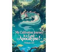 My Cultivation Journey is a Love Apocalypse! (Volume 22)