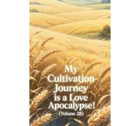 My Cultivation Journey is a Love Apocalypse! (Volume 28)