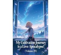 My Cultivation Journey is a Love Apocalypse! (Volume 29)