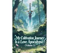 My Cultivation Journey is a Love Apocalypse! (Volume 5)