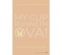My Cup Runneth OVA!: The Self Care and Goal Achieving Planner by Genie Chanai
