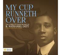 My Cup Runneth Over: The Complete Piano Works of