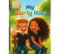 My Curly Hair: A Celebration of Curls, Confidence, and Care