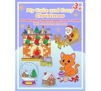 My Cute and Cozy Christmas - Coloring Book for Kids: 40 adorable coloring pages and a sweet little Christmas story