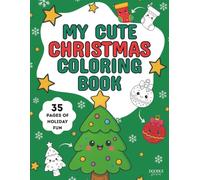 My Cute Christmas Coloring Book: 35 Easy and Festive Kawaii-Style Holiday Designs for Kids Ages 3 - 8
