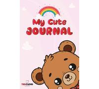 My Cute Journal: Write Your Story with a Touch of Cuteness on Every Page