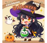 My Cute Little : Halloween Coloring Book: For Kids 4+, Teens and Adults with enchanting spooky creatures for cozy moments of relaxation.| The Perfect Spooky & Sweet Coloring Fun !