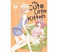 My Cute Little Kitten Vol. 2 by Milk Morinaga Milk Morinaga (Auteur)