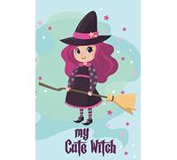 My Cute Witch: Every Child Is An Artist. Play With Drawing Book. Make Your Own World With Great Book.