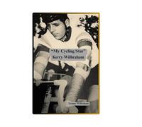 My Cycling Star: Biography of Kerry Wilbraham Professional Cycling Years during the late 1950s and early 1960s