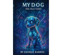 MY D.O.G. (Da Old God): The Loyal Ancient One