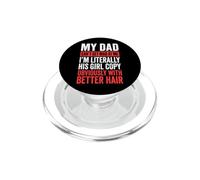 My Dad Can't Get Mad At Me I'm Literally His Girl Copy PopSockets PopGrip pour MagSafe