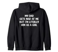 My Dad Gets Mad at Me But I’m Literally Him As A Girl Sweat à Capuche