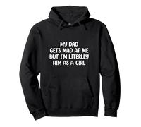 My Dad Gets Mad at Me But I’m Literally Him As A Girl Sweat à Capuche