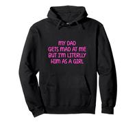 My Dad Gets Mad at Me But I’m Literally Him As A Girl Sweat à Capuche