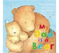 My Dad is a Bear by Nicola Connelly Nicola Connelly (Auteur)