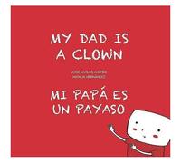 My Dad Is A Clown / Mi Papá Es Un Payaso
