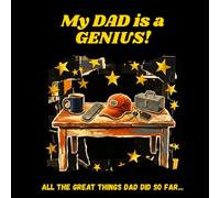 My Dad is a Genius!: A Journal to Save Your Dad's Brilliant Moments, Quotes and Ideas