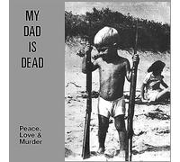 My Dad Is Dead - Peace, Love & Murder (Natural Swirl)