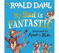 My Dad is Fantastic by Roald Dahl Roald Dahl (Auteur)