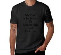 My Dad is in School to Become The Best Architect T-Shirt Black 3XL