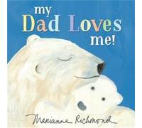 My Dad Loves Me by Marianne Richmond Marianne Richmond (Auteur)