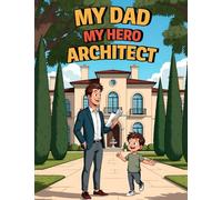 MY DAD MY HERO ARCHITECT