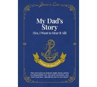 My Dad’s Story: (Yes, I Want to Hear It All)