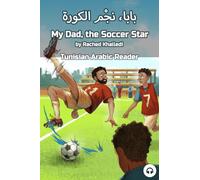 My Dad, the Soccer Star: Tunisian Arabic Reader