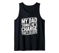 My Dad Thinks He's in Charge That's So Cute Débardeur