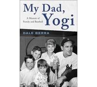 My Dad Yogi - Mark Ribowsky - Little Brown amp Company - Livre en Anglais - Hardback Mark RibowskyMark Ribowsky (Auteur)
