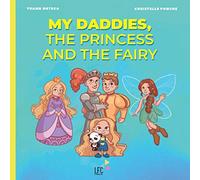 My Daddies, the Princess and the Fairy: Simple words and pictures to explain surrogacy to children.