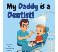 My Daddy is a Dentist!: Doctor picture book for children about real medical careers. Perfect for inspiring curious kids who love STEM, medicine, and healthcare heroes.