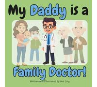 My Daddy is a Family Doctor!: Educational baby book gift for new family doctor parents, STEM, science, birthday, father's day, baby shower