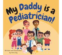 My Daddy is a Pediatrician!: Educational baby book gift for new pediatrician parent doctors, STEM, science, medicine, birthday, father's day, baby shower