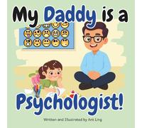 My Daddy is a Psychologist!: Educational doctor picture book for children about real medical careers. Perfect for curious kids who love STEM, medicine, and healthcare heroes.