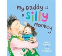 My Daddy is a Silly Monkey by Dianne Hofmeyr Inconnu (Auteur)