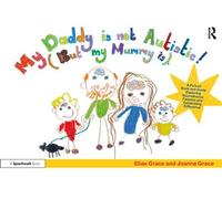 My Daddy is Not Autistic (But My Mummy is) A Picture Book and Guide Exploring Neurodiverse Families and Celebrating Difference - Elias Grace - Routledge - ebook (ePub) - Livre