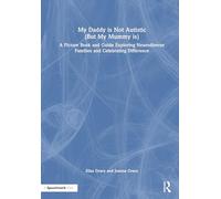 My Daddy Is Not Autistic but My Mummy Is: A Picture Book Exploring Neurodiverse Families and Celebrating Difference