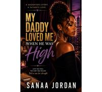 My Daddy Loved Me When He Was High
