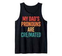 My Dad's Pronouns are Cre/mated Sombre Blague Débardeur