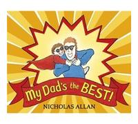 My Dad's the Best Allan, Nicholas (Auteur)