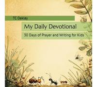 My Daily Devotional: 30 Days of Prayer and Writing for Kids